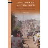 A Conversational Analysis of Acholi: Structure and Socio-Pragmatics of a Nilotic Language of Uganda