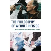 The Philosophy of Werner Herzog