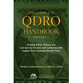 The Complete Qdro Handbook: Dividing Erisa, Military, and Civil Service Pensions and Collecting Child Support from Employee Benefit Plans