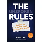 The Unspoken Rules: Secrets to Starting Your Career Off Right