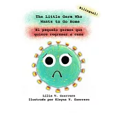 The Little Germ Who Wants to Go Home: El pequeño germen que quiere regresar a casa
