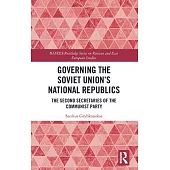 Governing the Soviet Union’’s National Republics: The Second Secretaries of the Communist Party