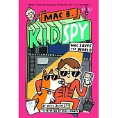 Mac Saves the World (Mac B., Kid Spy #6)