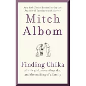 Finding Chika: A Little Girl, an Earthquake, and the Making of a Family