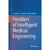 Frontiers of Intelligent Medical Engineering