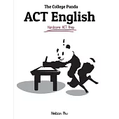 The College Panda’’s ACT English: Advanced Guide and Workbook