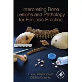 Interpreting Bone Lesions and Pathology for Forensic Practice