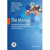 The Menisci: A Comprehensive Review of Their Anatomy, Biomechanical Function and Surgical Treatment