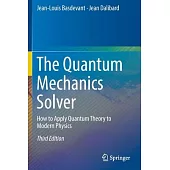 The Quantum Mechanics Solver: How to Apply Quantum Theory to Modern Physics