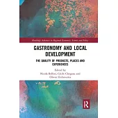 Gastronomy and Local Development: The Quality of Products, Places and Experiences