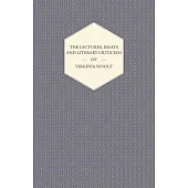 The Lectures, Essays and Literary Criticism of Virginia Woolf