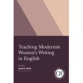 Teaching Modernist Women’’s Writing in English