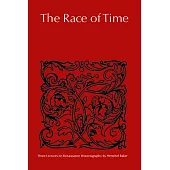 The Race of Time: Three Lectures on Renaissance Historiography