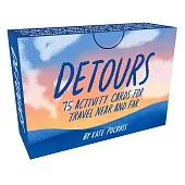 Detours: 75 Activity Cards for Travel Near and Far