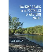 Walking Trails in the Foothills of Western Maine