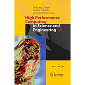 High Performance Computing in Science and Engineering ’’ 18: Transactions of the High Performance Computing Center, Stuttgart (Hlrs) 2018