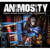 Animosity: Animal Conflict in the 21st Century