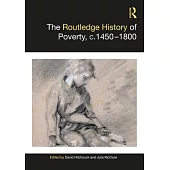 The Routledge History of Poverty in Europe, C.1450-1800