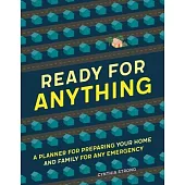 Ready for Anything: A Planner for Preparing Your Home and Family for Any Emergency