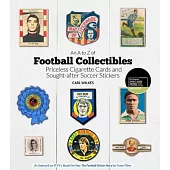 An A to Z of Football Collectibles: From Priceless Soccer Cigarette Cards to Sought-After Stickers