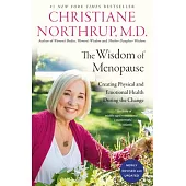 The Wisdom of Menopause (3rd Edition): Creating Physical and Emotional Health During the Change