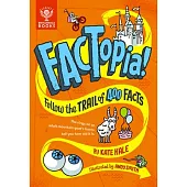 Factopia!: Follow the Trail of 400 Facts...
