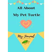 About My Pet Turtle: My Pet Journal