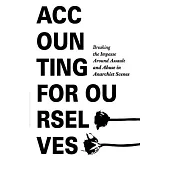 Accounting for Ourselves: Breaking the Impasse Around Assault and Abuse in Anarchist Scenes
