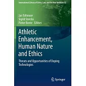 Athletic Enhancement, Human Nature and Ethics: Threats and Opportunities of Doping Technologies