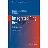 Integrated Ring Resonators: A Compendium