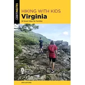 Hiking with Kids Virginia: 52 Great Hikes for Families