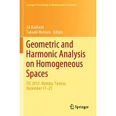 Geometric and Harmonic Analysis on Homogeneous Spaces: Tjc 2017, Mahdia, Tunisia, December 17-21