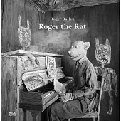 Roger Ballen: Roger the Rat