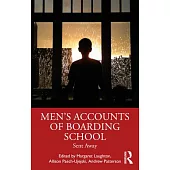 Men’’s Accounts of Boarding School: Sent Away