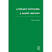 Literary Criticism: A Short History