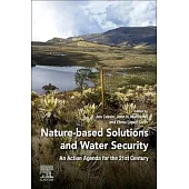Nature-Based Solutions and Water Security: An Action Agenda for the 21st Century