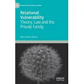 Relational Vulnerability: Theory, Law and the Private Family