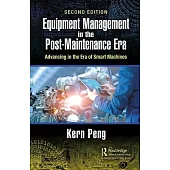 Equipment Management in the Post-Maintenance Era: Advancing in the Era of Smart Machines