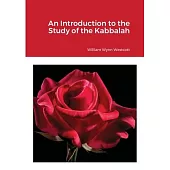 An Introduction to the Study of the Kabalah