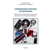 CONTEMPORARY METHODS OF DIGITIZATION - Digitization process, archival methods and documentation of films, photographs and various other conventional a