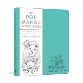 The Pop Manga Sketchbook: A Guided Drawing Journal