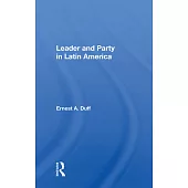 Leader and Party in Latin America