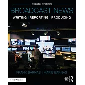 Broadcast News Writing, Reporting, and Producing