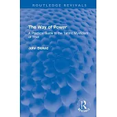 The Way of Power: A Practical Guide to the Tantric Mysticism of Tibet