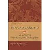 Ben Cao Gang Mu, Volume VIII, Volume 8: Clothes, Utensils, Worms, Insects, Amphibians, Animals with Scales, Animals with Shells