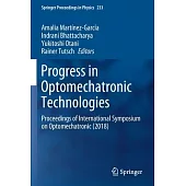 Progress in Optomechatronic Technologies: Proceedings of International Symposium on Optomechatronic (2018)