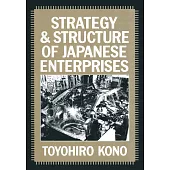 Strategy and Structure of Japanese Enterprises