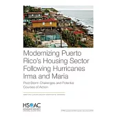 Modernizing Puerto Rico’’s Housing Sector Following Hurricanes Irma and Maria: Post-Storm Challenges and Potential Courses of Action