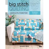 Big Stitch Quilting: A Practical Guide to Sashiko, Boro and Kantha Stitching
