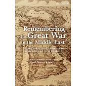 Remembering the Great War in the Middle East: From Turkey and Armenia to Australia and New Zealand